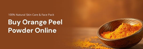 Buy Orange Peel Powder Online | 100% Natural Skin Care & Face Pack